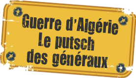 la putsch des généraux pendant la guerre d'Algérie